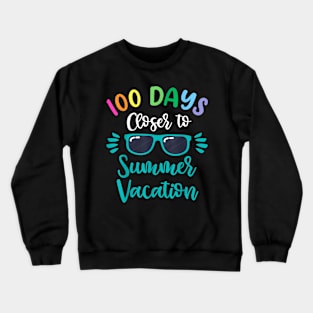 100 Days Of School Teacher Kids Summer Vacation Crewneck Sweatshirt